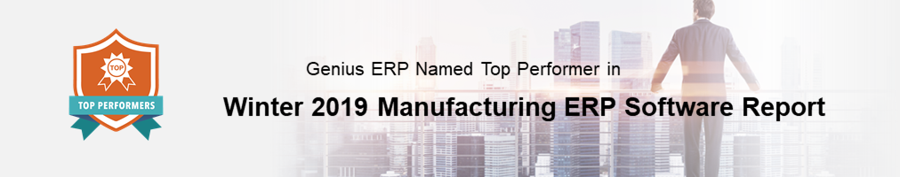 Genius ERP Named Top Performer in the Winter 2019 Manufacturing ERP Software Customer Success Report