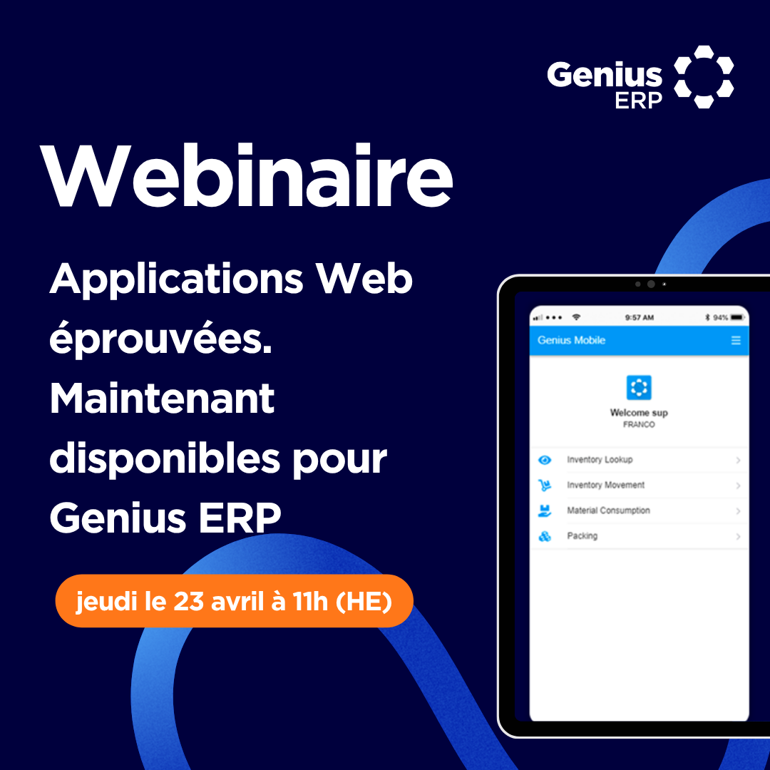 Applications Web éprouvées. Maintenant disponibles pour Genius ERP